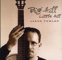 Big Hill, Little Hill - Jason Fowler